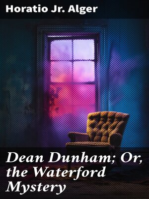 cover image of Dean Dunham; Or, the Waterford Mystery